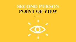 A yellow banner with the title "SECOND PERSON POINT OF VIEW" in white and black letters. The subtitle "By @Authorflows" is below it. The lower half of the image features a white line-art icon of a simplified eye with rays radiating outward, symbolizing a direct, second-person view.