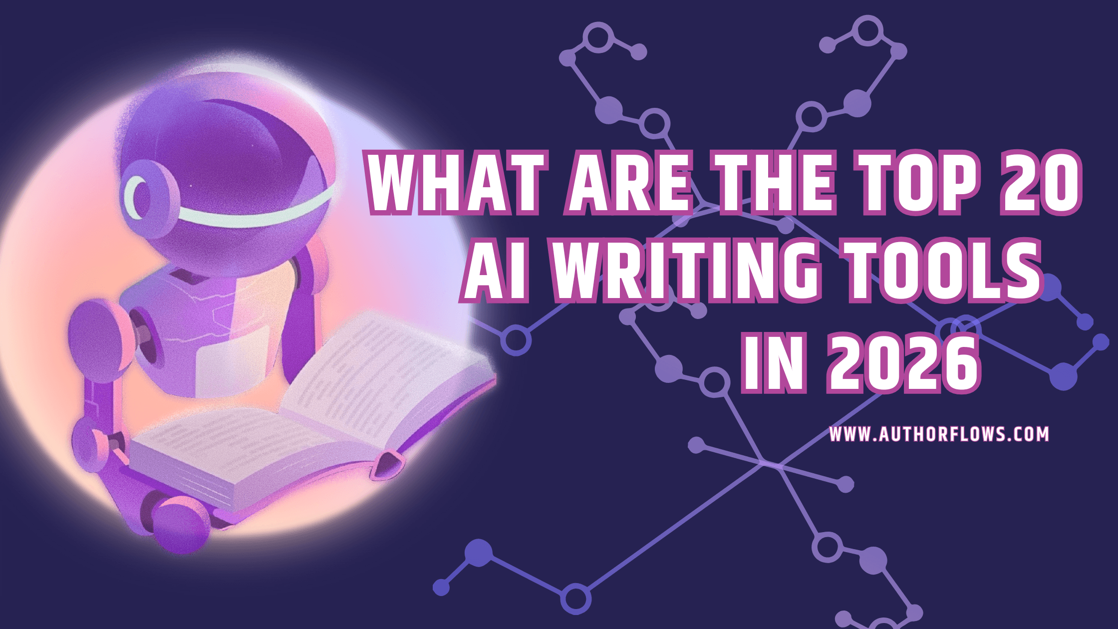 Top 20 AI Writing Tools for Authors to Start 2026 Strong